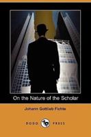 On the Nature of the Scholar (Dodo Press)