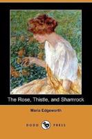 The Rose, Thistle, and Shamrock (Dodo Press)