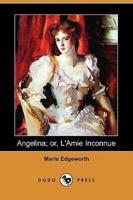 Angelina; Or, L'Amie Inconnue (Dodo Press)