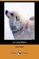 Loup Blanc (Dodo Press)