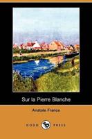 Sur La Pierre Blanche (Dodo Press)