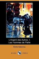 L'Argent Des Autres, I: Les Hommes de Paille (Dodo Press)