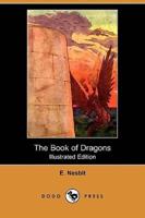 The Book of Dragons (Illustrated Edition) (Dodo Press)