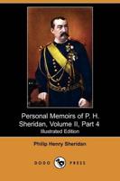 Personal Memoirs of P. H. Sheridan, Volume II, Part 4 (Illustrated Edition)