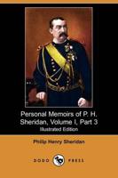 Personal Memoirs of P. H. Sheridan, Volume I, Part 3 (Illustrated Edition)