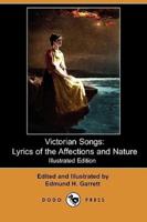 Victorian Songs: Lyrics of the Affections and Nature (Illustrated Edition) (Dodo Press)