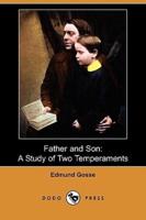 Father and Son: A Study of Two Temperaments (Dodo Press)
