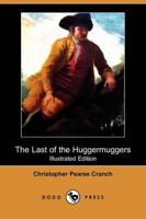 Last of the Huggermuggers (Illustrated Edition) (Dodo Press)