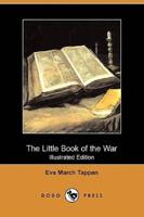 The Little Book of the War (Illustrated Edition) (Dodo Press)