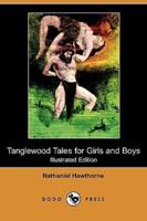 Tanglewood Tales for Girls and Boys (Illustrated Edition) (Dodo Press)