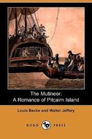 The Mutineer: A Romance of Pitcairn Island (Dodo Press)