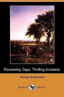 Pioneering Days: Thrilling Incidents (Dodo Press)