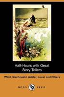 Half-hours With Great Story Tellers (Dodo Press)