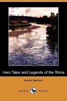Hero Tales and Legends of the Rhine (Dodo Press)