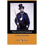 When the World Screamed (Dodo Press)