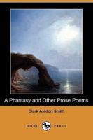 A Phantasy and Other Prose Poems (Dodo Press)