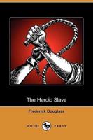 The Heroic Slave (Dodo Press)