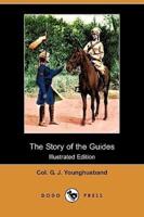 The Story of the Guides (Illustrated Edition) (Dodo Press)