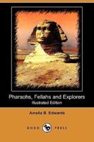 Pharaohs, Fellahs and Explorers (Illustrated Edition) (Dodo Press)