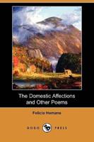 The Domestic Affections and Other Poems (Dodo Press)