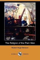 The Religion of the Plain Man (Dodo Press)