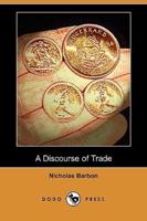 A Discourse of Trade (Dodo Press)