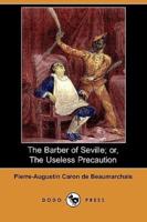 The Barber of Seville; Or, the Useless Precaution (Dodo Press)