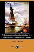 A Discourse on the Constitution and Government of the United States (Dodo Press)