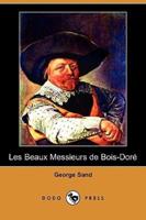 Les Beaux Messieurs de Bois-Dore (Dodo Press)