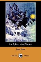 Le Sphinx Des Glaces (Dodo Press)