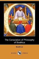 The Consolation of Philosophy of Boethius (Dodo Press)