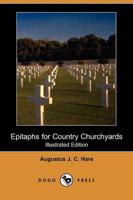 Epitaphs for Country Churchyards (Illustrated Edition) (Dodo Press)