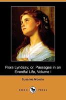 Flora Lyndsay; Or, Passages in an Eventful Life (Dodo Press)
