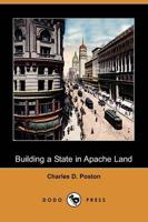 Building a State in Apache Land (Dodo Press)