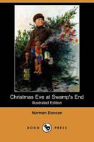 Christmas Eve at Swamp's End (Illustrated Edition) (Dodo Press)