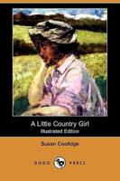 A Little Country Girl (Illustrated Edition) (Dodo Press)