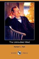 The Untroubled Mind (Dodo Press)