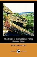 The Book of the National Parks (Illustrated Edition) (Dodo Press)