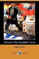 Pictures of the Socialistic Future (Dodo Press)