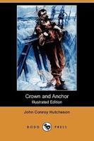 Crown and Anchor (Illustrated Edition) (Dodo Press)