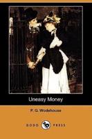 Uneasy Money (Dodo Press)