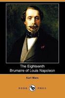 The Eighteenth Brumaire of Louis Napoleon (Dodo Press)