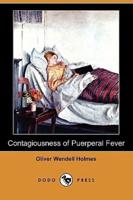 Contagiousness of Puerperal Fever (Dodo Press)