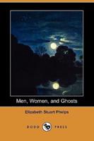 Men, Women, and Ghosts (Dodo Press)