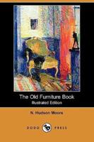 The Old Furniture Book (Illustrated Edition) (Dodo Press)