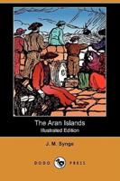 The Aran Islands (Illustrated Edition) (Dodo Press)
