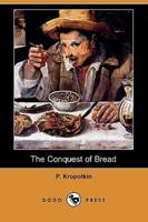 The Conquest of Bread (Dodo Press)