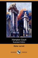 Hampton Court (Illustrated Edition) (Dodo Press)