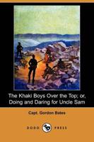 Khaki Boys Over the Top; Or, Doing and Daring for Uncle Sam (Dodo Press)