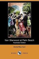 Nan Sherwood at Palm Beach; Or, Strange Adventures Among the Orange Groves (Illustrated Edition) (Dodo Press)
